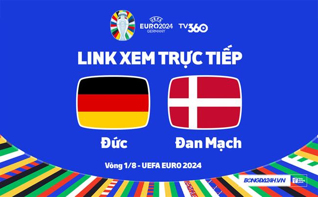 EURO 2024 Đức vs Đan Mạch - Cuộc Đụng Độ Khổng Lồ Ở Tứ Kết