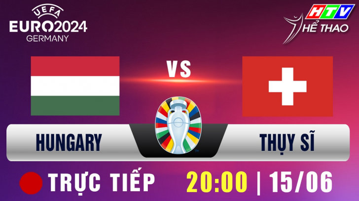 EURO 2024 Hungary vs Thụy Sĩ - Cuộc Đối Đầu Hứa Hẹn Gay Cấn