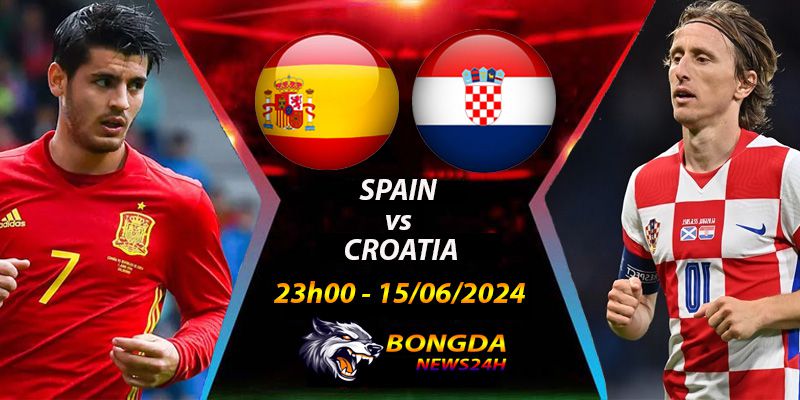 EURO 2024 Soi kèo nhà cái trận Tây Ban Nha vs Croatia 2300 ngày 15/06/2024