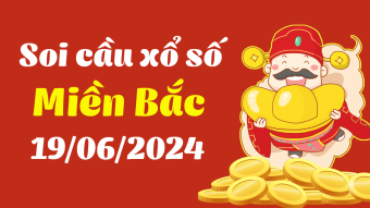 Soi Cầu XSMB 19-6-2024 Dự Đoán Chính Xác Nhất